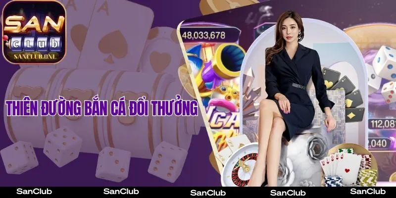 SUNWIN được mệnh danh là thiên đường bắn cá đổi thưởng đáng tin cậy.